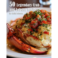 50 Legendary Crab and Lobster Recipes - Paperback