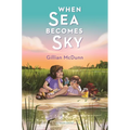 When Sea Becomes Sky - Hardcover