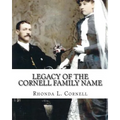 Legacy of the Cornell Family Name: Finding the Cornell Ancestry - Paperback