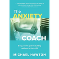 Anxiety Coach: Every Parent's Guide to Building Resilience in Their Child - Paperback
