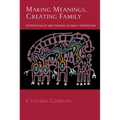 Making Meanings, Creating Family: Intertextuality and Framing in Family Interaction - Paperback