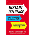 Instant Influence: How to Get Anyone to Do Anything-Fast - Hardcover