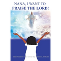 Nana, I Want To Praise The Lord - Paperback