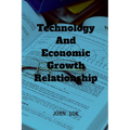 Technology And Economic Growth Close Relationship - Paperback