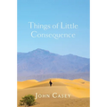 Things of Little Consequence: Collector's Edition - Hardcover