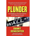 Plunder: Investigating Our Economic Calamity and the Subprime Scandal - Hardcover