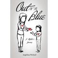 Out of the Blue: A Mother's Journey - Paperback