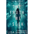The Truth We Seek: A page-turning thriller with a final revelation you won't see coming. (Shadow Stalkers Book 4) - Paperback