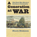 A Generation at War: The Civil War Era in a Northern Community - Paperback