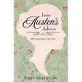 Jane Austen's Advice: 100 Lessons on Life - Paperback