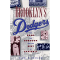 Brooklyn's Dodgers: The Bums, the Borough, and the Best of Baseball, 1947-1957 - Paperback