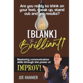 Blank to Brilliant: Mastering Communication Skills Through the Power of Improv - Paperback
