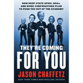They're Coming for You: How Deep State Spies, Ngos, and Woke Corporations Plan to Push You Out of the Economy - Hardcover