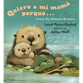 Quiero a mi Mama Porque.../ I Love My Mommy Because... - Board Book