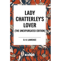 Lady Chatterley's Lover (the Unexpurgated Edition) - Paperback