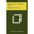 Towards an American Army: Military Thought from Washington to Marshall - Hardcover