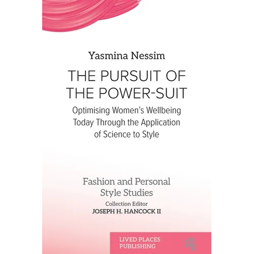 The Pursuit of the Power-Suit: Optimising Women's Wellbeing Today Through the Application of Science to Style - Paperback