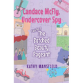 Candace McFly: Undercover Spy Case #1 The Botched Beauty Pageant - Paperback