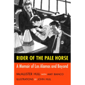 Rider of the Pale Horse: A Memoir of Los Alamos and Beyond - Paperback
