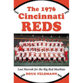 The 1976 Cincinnati Reds: Last Hurrah for the Big Red Machine - Paperback