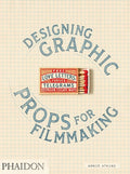 Fake Love Letters, Forged Telegrams, and Prison Escape Maps: Designing Graphic Props for Filmmaking - Paperback