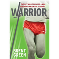 Warrior: The Life and Lessons of a Man Who Beat Cancer for 57 Years - Paperback