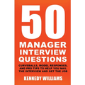 50 Manager Interview Questions: Curveballs, Model Responses, and Pro Tips to Help You Nail the Interview and Get the Job - Paperback