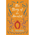 The Story of the Amulet - Paperback