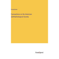 Transactions on the American Ophthalmological Society - Hardcover