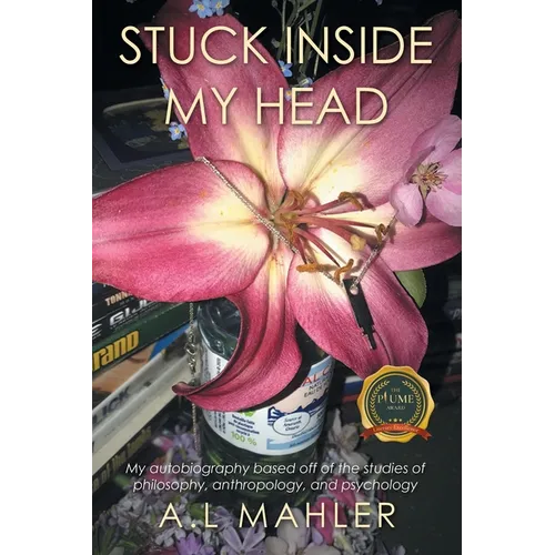 Stuck inside my head: My autobiography based off of the studies of philosophy, anthropology, and psychology - Paperback