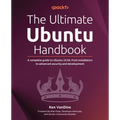 The Ultimate Ubuntu Handbook: A complete guide to Ubuntu 24.04, from installation to advanced security and development - Paperback