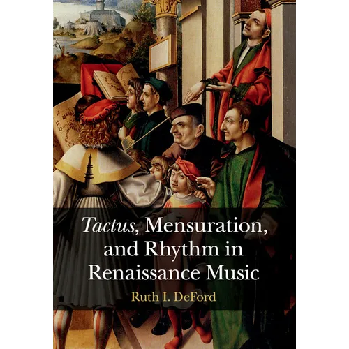 Tactus, Mensuration and Rhythm in Renaissance Music - Paperback