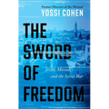 The Sword of Freedom: Israel, Mossad, and the Secret War - Hardcover
