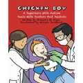 Chicken Boy: A Super Hero with Autism Deals with Doctors & Dentists - Paperback