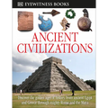 DK Eyewitness Books: Ancient Civilizations: Discover the Golden Ages of History, from Ancient Egypt and Greece to Mighty - Hardcover