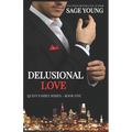 Delusional Love (2nd Edition): An Interracial Love Triangle. When the lines between love and lust are crossed, the thought of true love becomes delus - Paperback