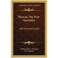 Thoreau, The Poet-Naturalist: With Memorial Verses - Hardcover