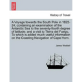A Voyage towards the South Pole in 1822-24; containing an examination of the Antarctic Sea to the seventy-fourth degree of latitude: and a visit to Ti - Paperback