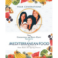 The Goodness and Best-Kept Secrets of Mediterranean Food: Slow Down the Ageing Process - Paperback
