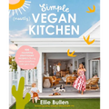 Simple (Mostly) Vegan Kitchen: 100 Nourishing Recipes to Bring a Little Sunshine Into Your Day - Paperback