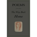 The Way Back Home: Poems - Paperback