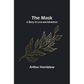 The Mask: A Story of Love and Adventure - Paperback