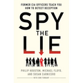 Spy the Lie: Former CIA Officers Teach You How to Detect Deception - Paperback
