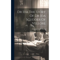Dr Ida The Story Of Dr Ida Scudder Of Vellore - Hardcover