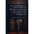 Best's Key Ratings Of "surplus Line" Fire Insurance Companies And Associations Operating In The United States - Paperback