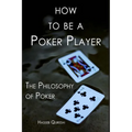 How to Be a Poker Player: The Philosophy of Poker - Paperback