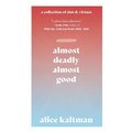 Almost Deadly, Almost Good - Paperback