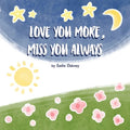 Love You More, Miss You Always - Paperback