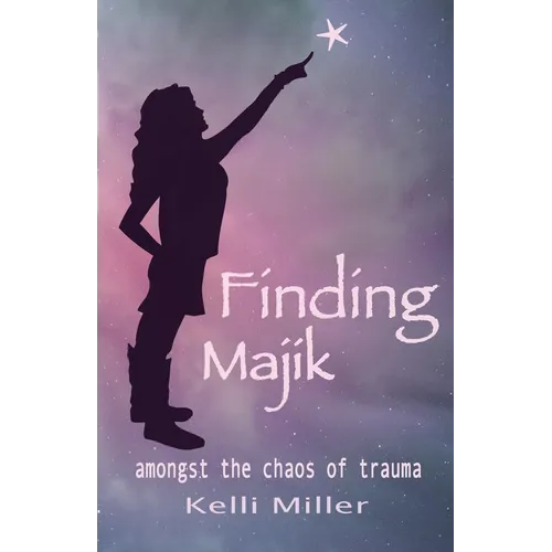 Finding Majik: Amongst the chaos of trauma - Paperback