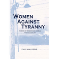Women Against Tyranny:: Poems of Resistance During the Holocaust - Paperback